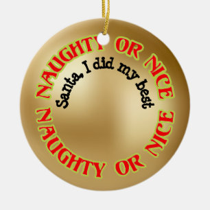 Funny Niedlich Humour Naughty Nice I made my Best Keramik Ornament