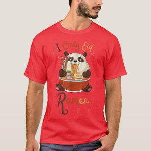 FUNNY Niedlich Panda Ramen QUOTE COOL I nur essen T-Shirt
