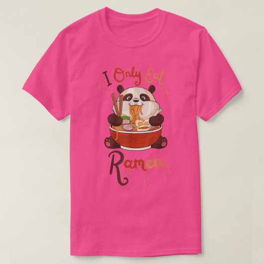 FUNNY Niedlich Panda Ramen QUOTE COOL I nur essen T-Shirt (Design vorne)