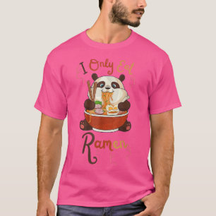 FUNNY Niedlich Panda Ramen QUOTE COOL I nur essen T-Shirt