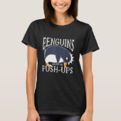 Funny Niedlich Penguins Hates Push Ups T-Shirt (Vorderseite)