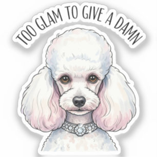 Funny Niedlich Poodle zu Glam Quote Poster Aufkleber