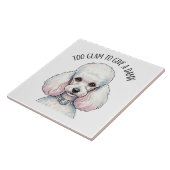 Funny Niedlich Poodle zu Glam Zitat Fliese (Seite)