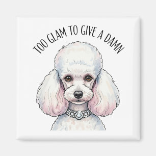 Funny Niedlich Poodle zu Glam Zitat Magnet
