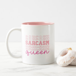 Funny Niedlich Sarcasm Queen Sassy Quote Zweifarbige Tasse
