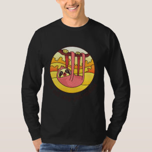 Funny Niedlich Sloth Im nicht Lazy einfach entspan T-Shirt