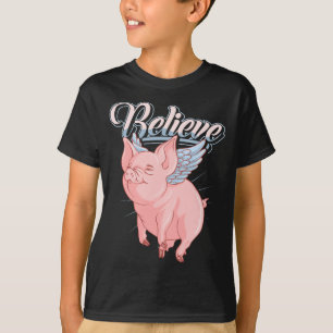 Funny Niedlich, wenn Schweine Fliegen Idiom glaube T-Shirt