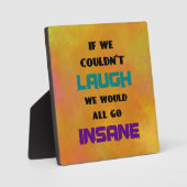 Funny Niedliches Zitat über Lachen und Wahnsinn Fotoplatte (Vorderseite)