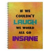 Funny Niedliches Zitat über Lachen und Wahnsinn Notizblock (Vorderseite)