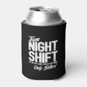 Funny Night Shift Meme - Team Night Shift Dosenkühler (Kanne Vorderseite)