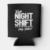 Funny Night Shift Meme - Team Night Shift Dosenkühler (Vorderseite)