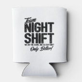 Funny Night Shift Meme - Team Night Shift Dosenkühler (Rückseite)