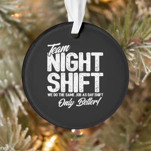 Funny Night Shift Meme - Team Night Shift Ornament (Baum)