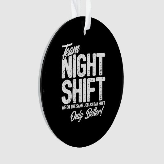 Funny Night Shift Meme - Team Night Shift Ornament (Vorderseite)
