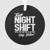 Funny Night Shift Meme - Team Night Shift Ornament (Rückseite)