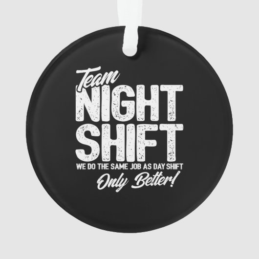 Funny Night Shift Meme - Team Night Shift Ornament (Rückseite)