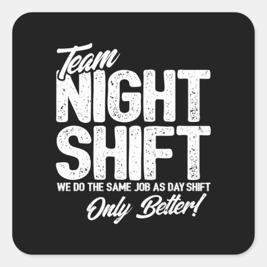 Funny Night Shift Meme - Team Night Shift Quadratischer Aufkleber (Vorderseite)