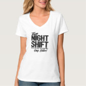 Funny Night Shift Meme - Team Night Shift T-Shirt (Vorderseite)