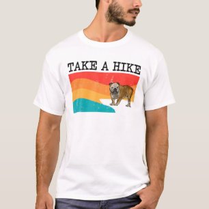 Funny Nimm eine Wanderung Bulldog Grafik wandern T-Shirt