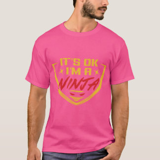 Funny Ninja Kriegrior Es ist ok, ich bin ein Ninja T-Shirt