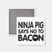 Funny Ninja Pig sagt Nein zu Bacon Magnet (Vorderseite/Rückseite)