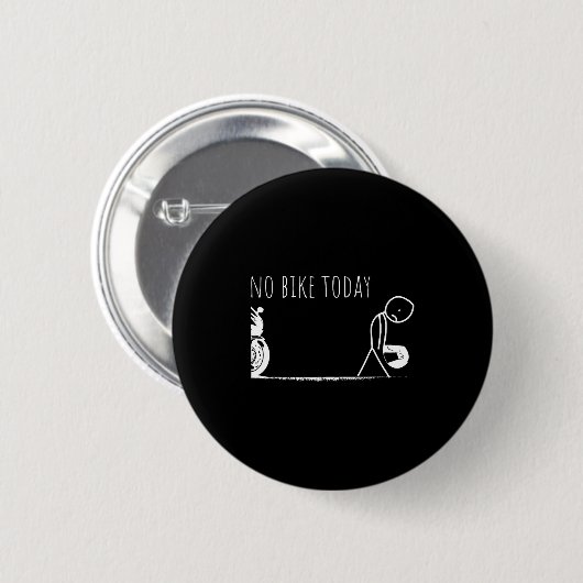 Funny No Bike Today  Button (Vorne & Hinten)