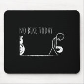 Funny No Bike Today  Mousepad (Vorne)