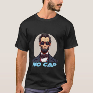 Funny No Cap Abe Lincoln 4. Juli 2025 Sprichwort T-Shirt