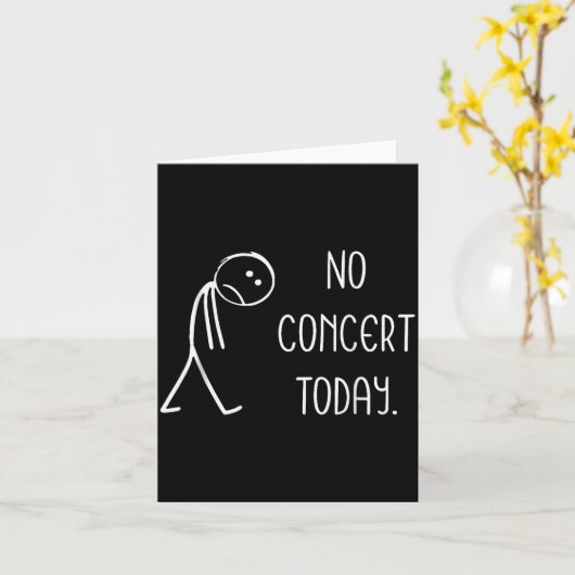 Funny No Concert Today Sad Stickman Music Concert Karte (Gelbe Blume)