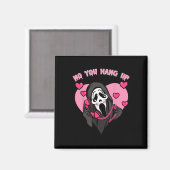 Funny No, den Sie aufhängen Erste Gho-st Magnet (Vorderseite/Rückseite)