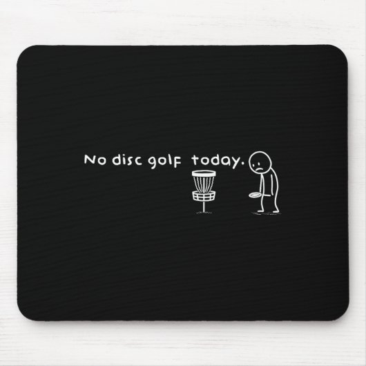Funny No Disc Golf Today Humor Sarcastic Meme Srt Mousepad (Vorne)