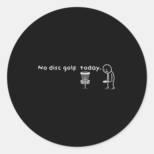 Funny No Disc Golf Today Humor Sarcastic Meme Srt Runder Aufkleber (Vorderseite)