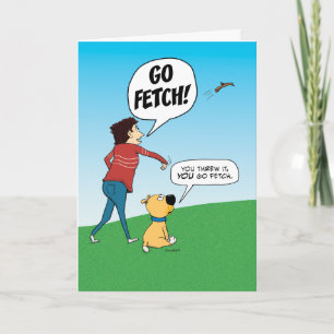 Funny No Fetch Dog Birthday Karte