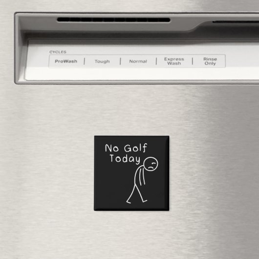 Funny No Golf Today Funny Golf Men Magnet (In Situ (Geschirrspüler))