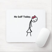 Funny No Golf Today Golf Srt For Golf Lovers Girls Mousepad (Mit Mouse)