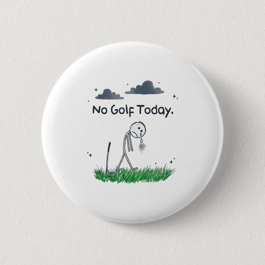 Funny No Golf Today Sad Stickman Golfer Golfers Me Button (Vorderseite)