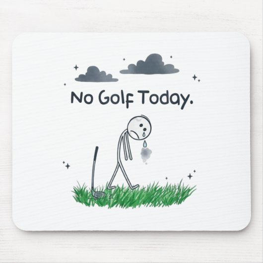 Funny No Golf Today Sad Stickman Golfer Golfers Me Mousepad (Vorne)
