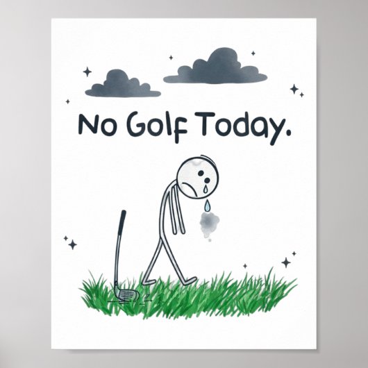 Funny No Golf Today Sad Stickman Golfer Golfers Me Poster (Vorne)