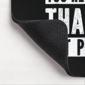 Funny No Honey You're Thinner Than Me Not Prettier Mousepad (Ecke)
