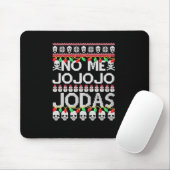 Funny No Me Jo Jo Jo Jo Jodas Weihnachtsfest Mousepad (Mit Mouse)