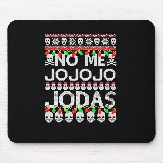 Funny No Me Jo Jo Jo Jo Jodas Weihnachtsfest Mousepad (Vorne)