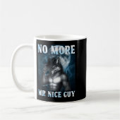 Funny No More Mr Nice Guy Alpha Wolf Meme Unhinged Kaffeetasse (Links)