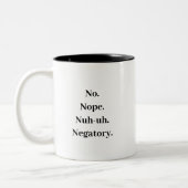 Funny No Nope Nuh-uh Negativ humorvoll Zweifarbige Tasse (Links)