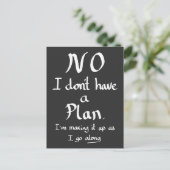 Funny No Plan Witty Work Related Quote Joke Spaß Postkarte (Stehend Vorderseite)