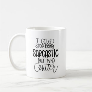 Funny No Quitter Sarcasm Kaffeetasse