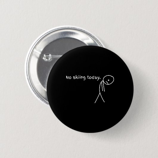 Funny No Skiing Today  Button (Vorne & Hinten)