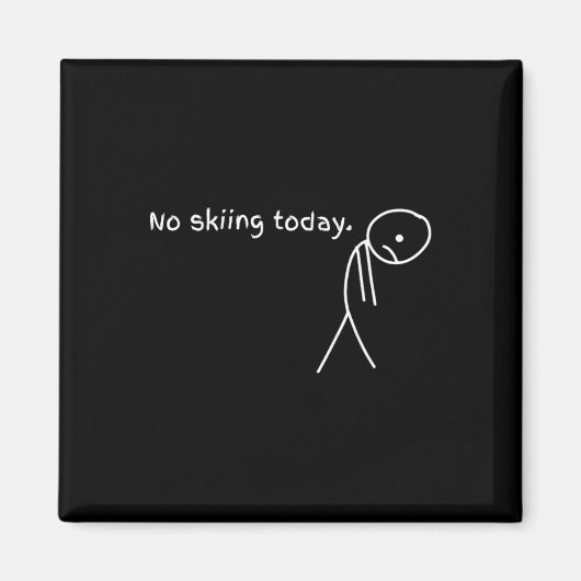 Funny No Skiing Today  Magnet (Vorne)