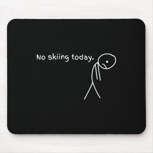 Funny No Skiing Today  Mousepad (Vorne)
