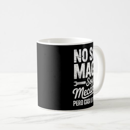 Funny No Soy Mago Soy Mecánico Car Mechanic Spani- Kaffeetasse (VorderseiteRechts)