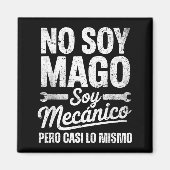 Funny No Soy Mago Soy Mecánico Car Mechanic Spani- Magnet (Vorne)